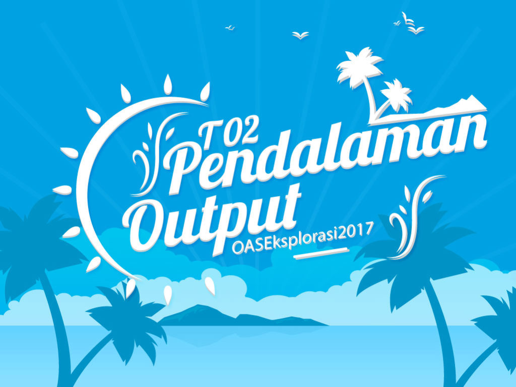 pendalaman-output-oaseksplorasi2017